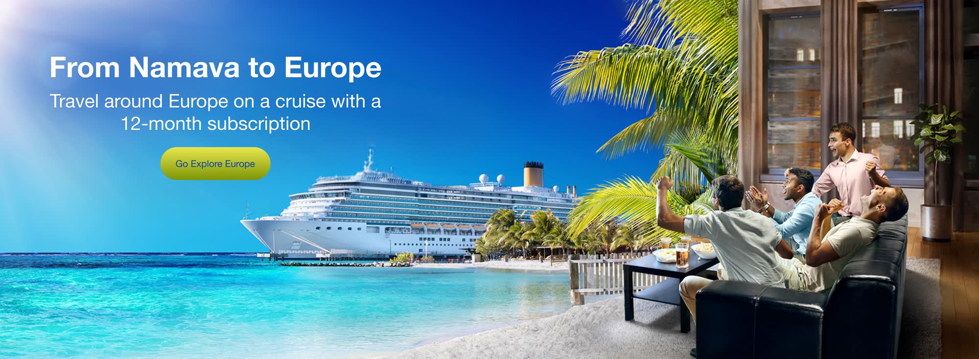 From Namava to Europe campaign: cruise ship composite with a living-room audience.